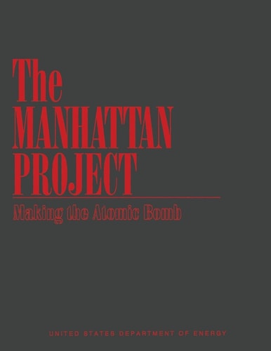 The Manhattan Project Making the Atomic Bomb