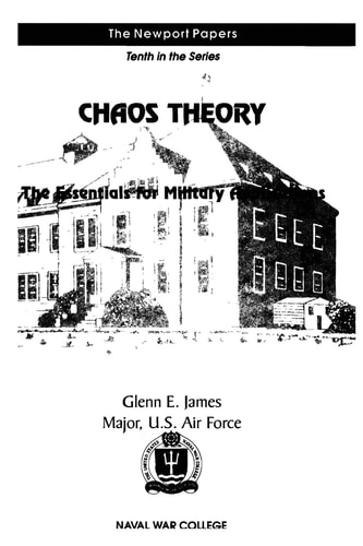 Chaos Theory The Essentials for Military Applications: Naval War College Newport Papers 10