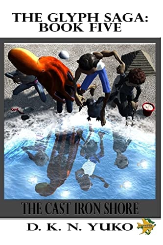 The Glyph Saga: Book Five The Cast Iron Shore
