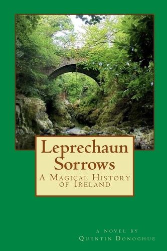 Leprechaun Sorrows A Magical History of Ireland
