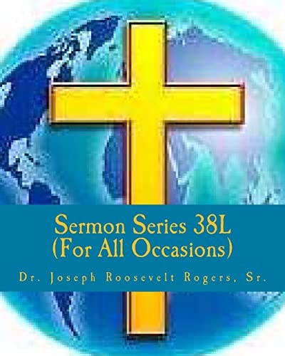 Sermon Series 38L (...For All Occasions) Sermon Outlines For Easy Preaching