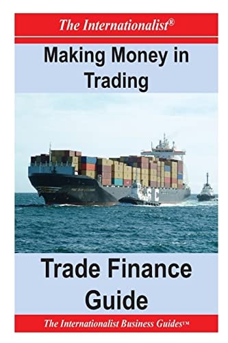 Making Money in Trading Trade Finance Guide