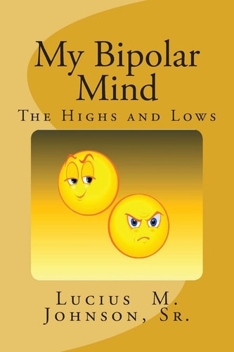 My Bipolar Mind The Highs and Lows