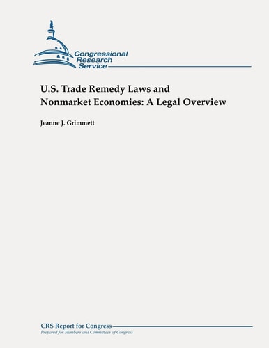 U.S. Trade Remedy Laws and Nonmarket Economies A Legal Overview