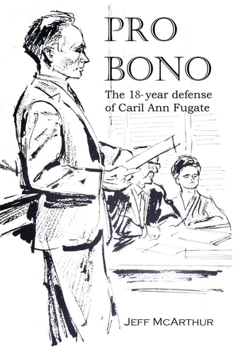 Pro Bono The 18-Year Defense of Caril Ann Fugate