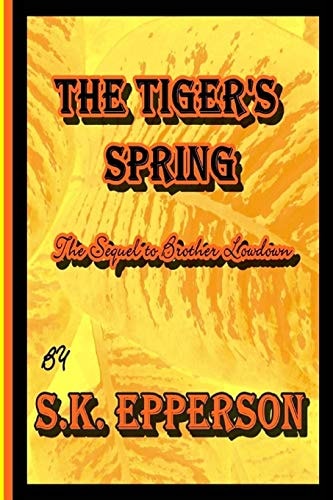 The Tiger's Spring Sequel to Brother Lowdown