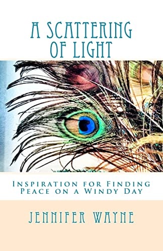 A Scattering of Light Inspiration for Finding Peace on a Windy Day