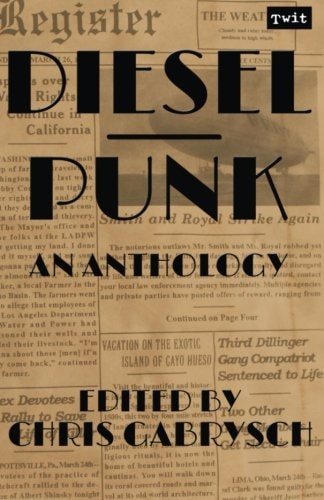 Dieselpunk An Anthology