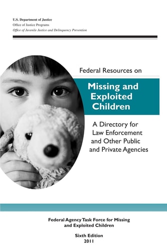 Federal Resources on Missing and Exploited Children A Directory for Law Enforcement and Other Public and Private Agencies