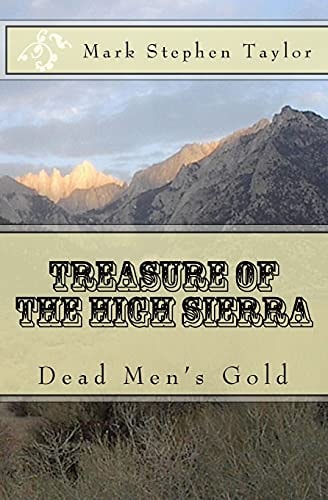 Treasure of the High Sierra Dead Men's Gold