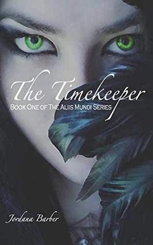 The Timekeeper Book One of the Aliis Mundi Series