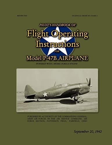 Pilot's Handbook of Flight Operating Instructions For Model P-47B Airplane Technical Order No. 01-65BC-1, September 20, 1942