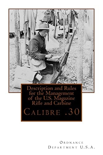 Description and Rules for the Management of the U. S. Magazine Rifle and Carbine Calibre . 30