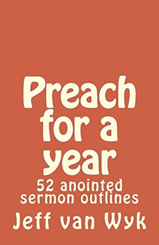 Preach for a Year 52 Anointed Sermon Outlines