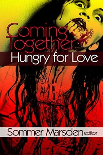 Coming Together Hungry for Love