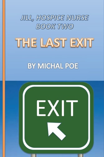 Jill - Hospice Nurse, Book Two Last Exit