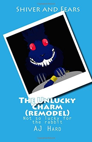 The Unlucky Charm (remodel) Remodel, Aj Hard, Rabbit's Foot, Shiver and Fears