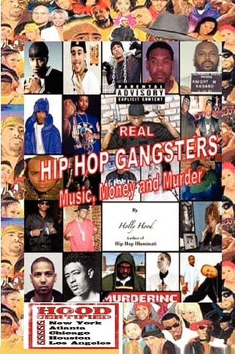 Real Hip Hop Gangsters Music, Money and Murder