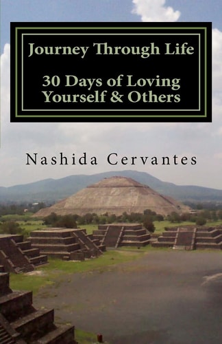 The Journey We Call Life 30 Days of Loving Yourself & Others