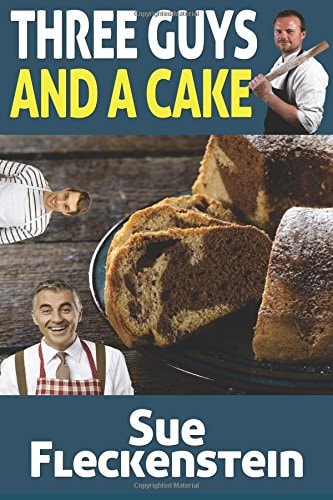Three Guys And A Cake 15 Favorite Cake Recipes