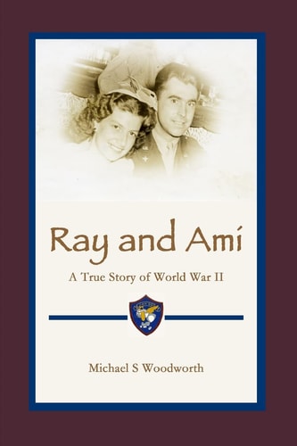 Ray and Ami A True Story of World War II