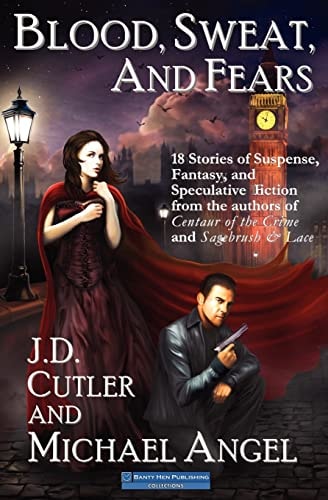 Blood, Sweat and Fears An 18-Story Collection