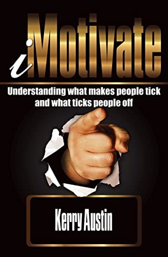 I Motivate Understanding What Makes People Tick and What Ticks People Off