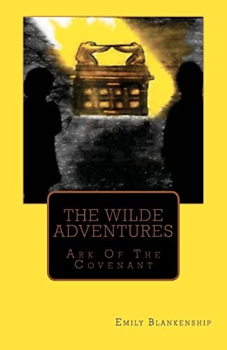 The Wilde Adventures Ark of the Covenant