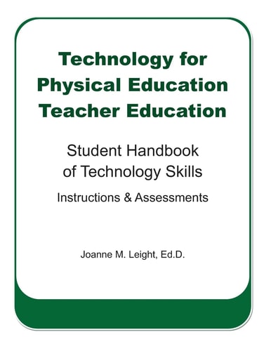 Technology for Physical Education Teacher Education Student Handbook of Technology Skills Instruction and Assessment