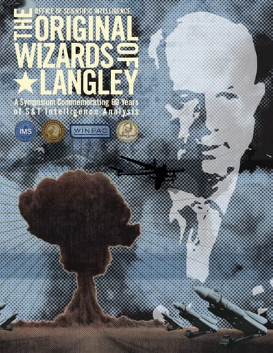 The Original Wizards of Langley A Symposium Commemorating 60 Years of S&T Intelligence Analysis