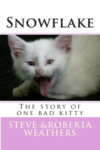 Snowflake The Story of One Bad Kitty