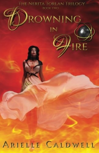 Drowning in Fire The Nerita Torlan Series
