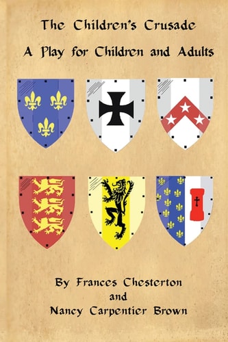 The Children's Crusade A Play for Children and Adults