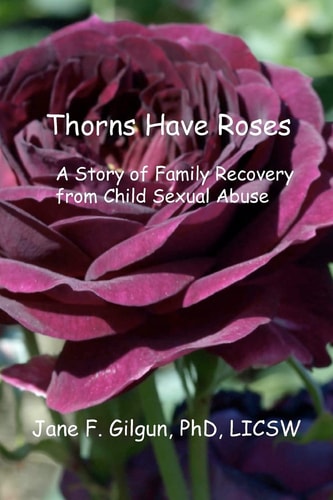 Thorns Have Roses A Story of Family Recovery from Child Sexual Abuse