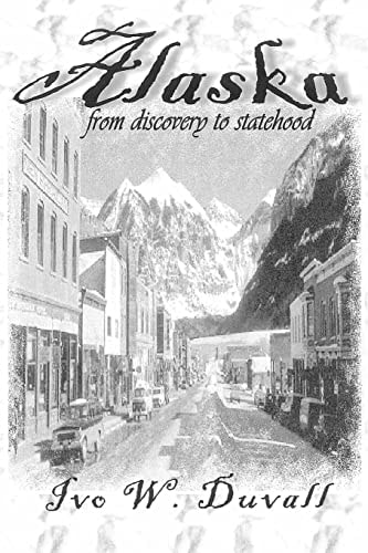 Alaska From Discovery to Statehood