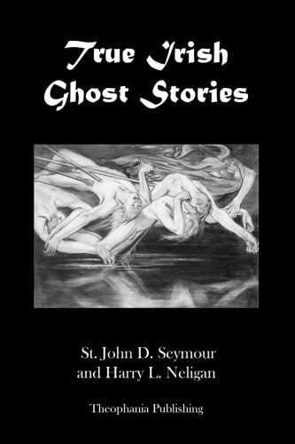 True Irish Ghost Stories