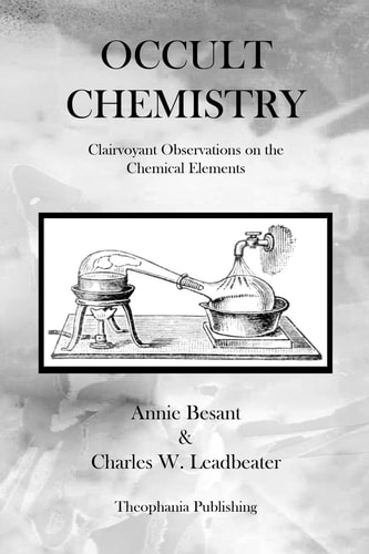 Occult Chemistry Clairvoyant Observations on the Chemical Elements
