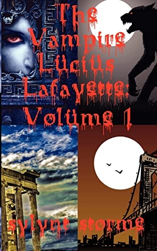 The Vampire Lucius Lafayette: Volume 1 Collected Stories