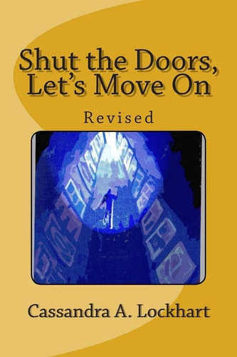 Shut the Doors, Let's Move On Revised