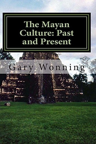 The Mayan Culture Past and Present