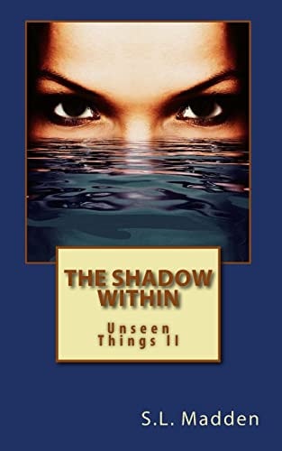 The Shadow Within Unseen Things
