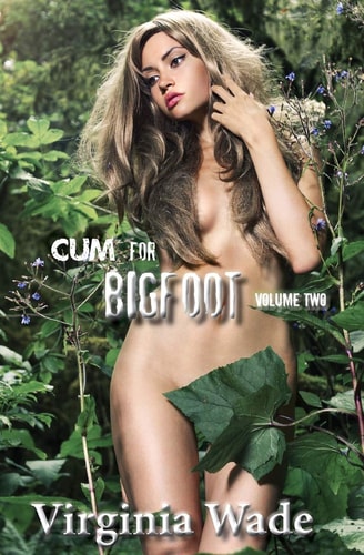 Cum For Bigfoot Volume Two, Books 6-10