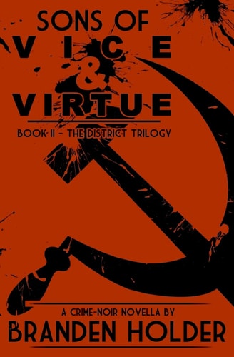 Sons of Vice and Virtue (the District Trilogy)
