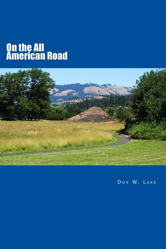 On the All American Road US Route 12: Detroit Michigan, to Aberdeen, Washington