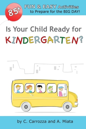 Is Your Child Ready for Kindergarten? 85+ Fun and Easy Activities to Prepare for the Big Day!