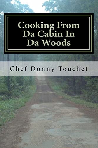 Cooking From Da Cabin In Da Woods Wild Game and Fish Done The Right Way