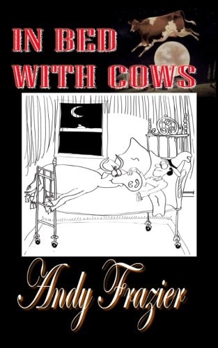 In Bed With Cows Hilarious Tales from a Travelling Stockman