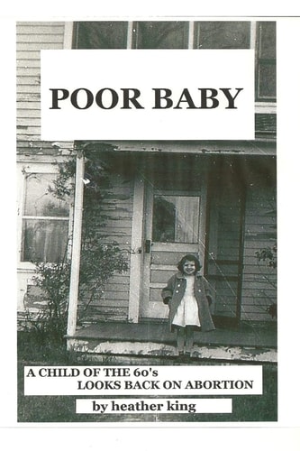 Poor Baby A Child of the 60's Looks Back on Abortion