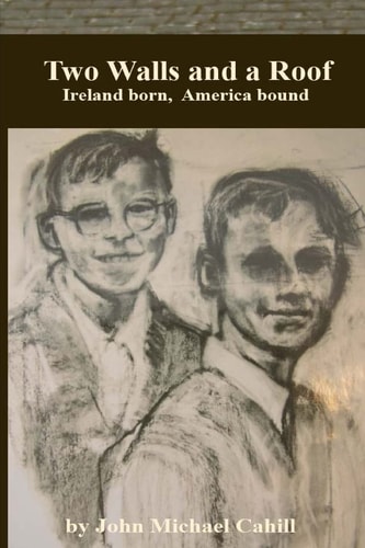 Two Walls and a Roof Ireland Born America Bound
