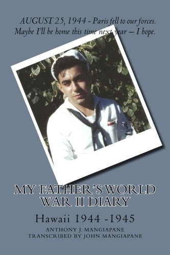 My Father's World War II Diary Hawaii 1944 -1945